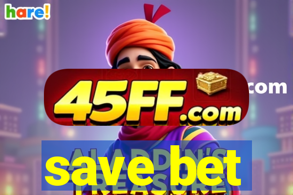 save bet